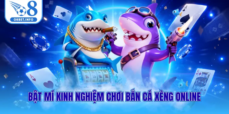 Bật mí kinh nghiệm chơi bắn cá xèng online