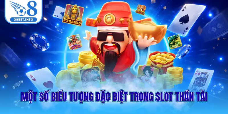 Một số biểu tượng đặc biệt trong slot thần tài