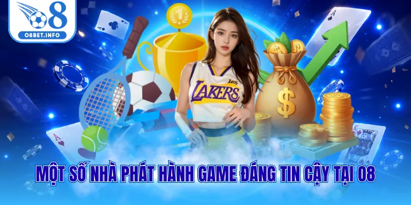 Một số nhà phát hành game đáng tin cậy tại O8