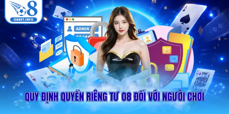 Quy định quyền riêng tư O8 đối với người chơi