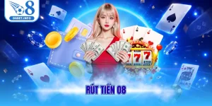 rút tiền O8